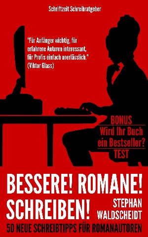 Stephan Waldscheidt: Bessere! Romane! Schreiben!