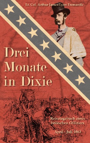 Arthur James Lyon Fremantle: Drei Monate in Dixie