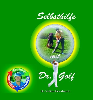 Volker Bernhardt: Golf - Selbsthilfe mit "Dr.Golf"