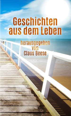 Claus Beese: Geschichten aus dem Leben