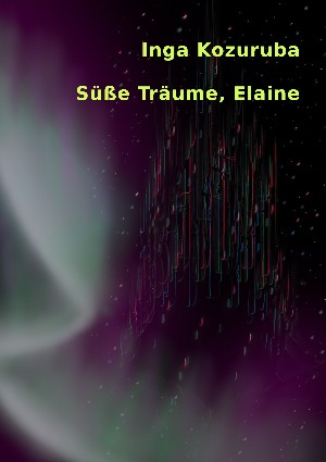 Inga Kozuruba: Süße Träume, Elaine