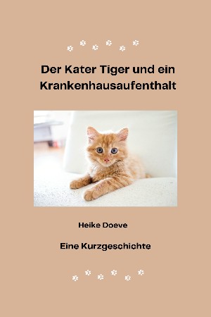 Heike Doeve: Der Kater Tiger und ein Krankenhausaufenthalt